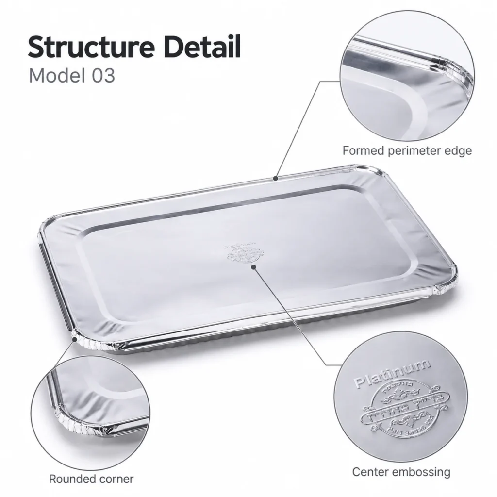 Structure details of Model 03 aluminum foil lid showing formed perimeter edge, rounded corner and center embossing