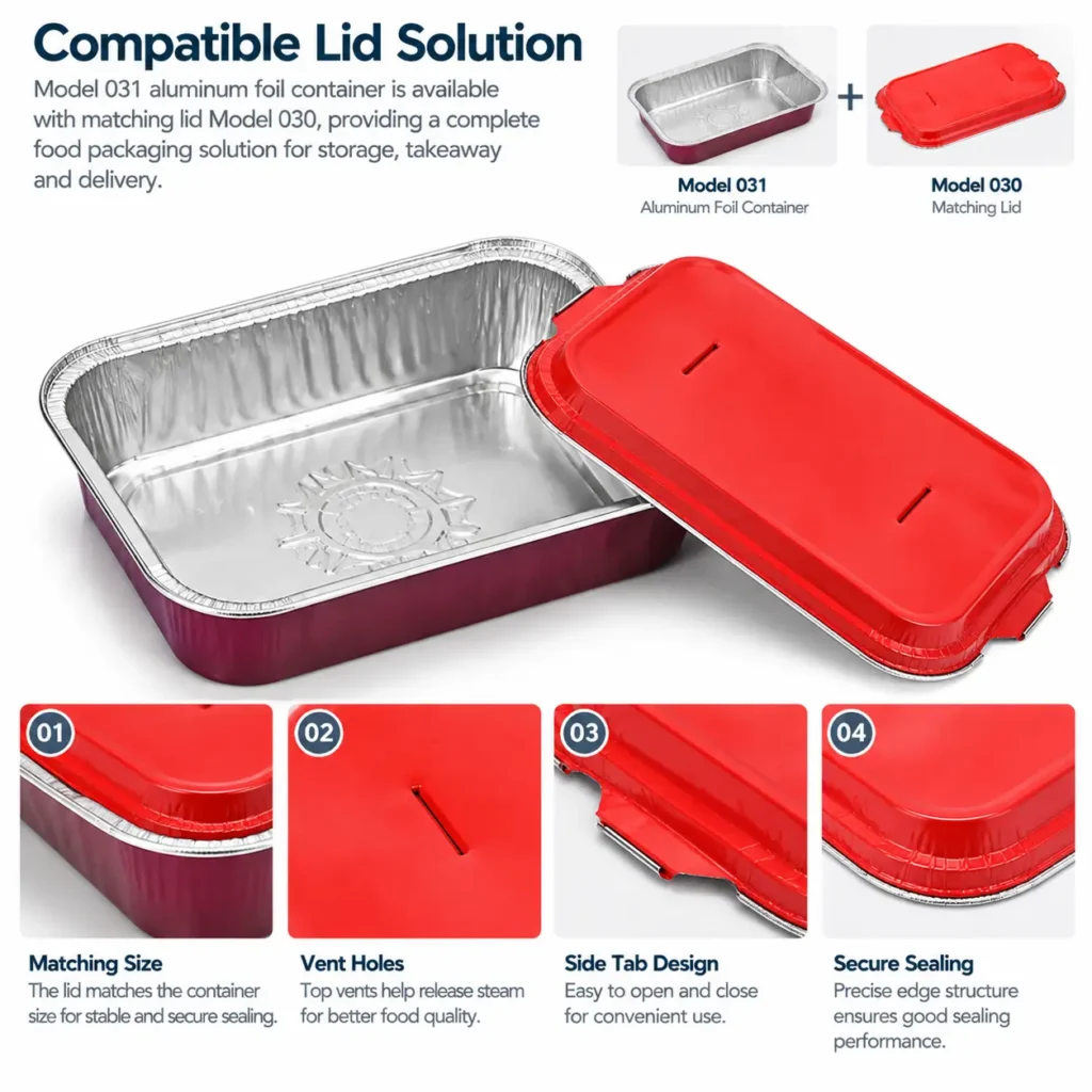 Model 031 aluminum foil container with compatible Model 030 lid solution for complete food packaging